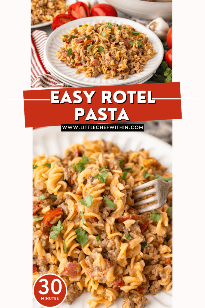 A promotional image for a recipe website featuring a plate of Easy Rotel Pasta with ground beef and rotini, garnished with parsley, with the text "30 MINUTES" and the website URL "www.littlechefwithin.com" displayed.