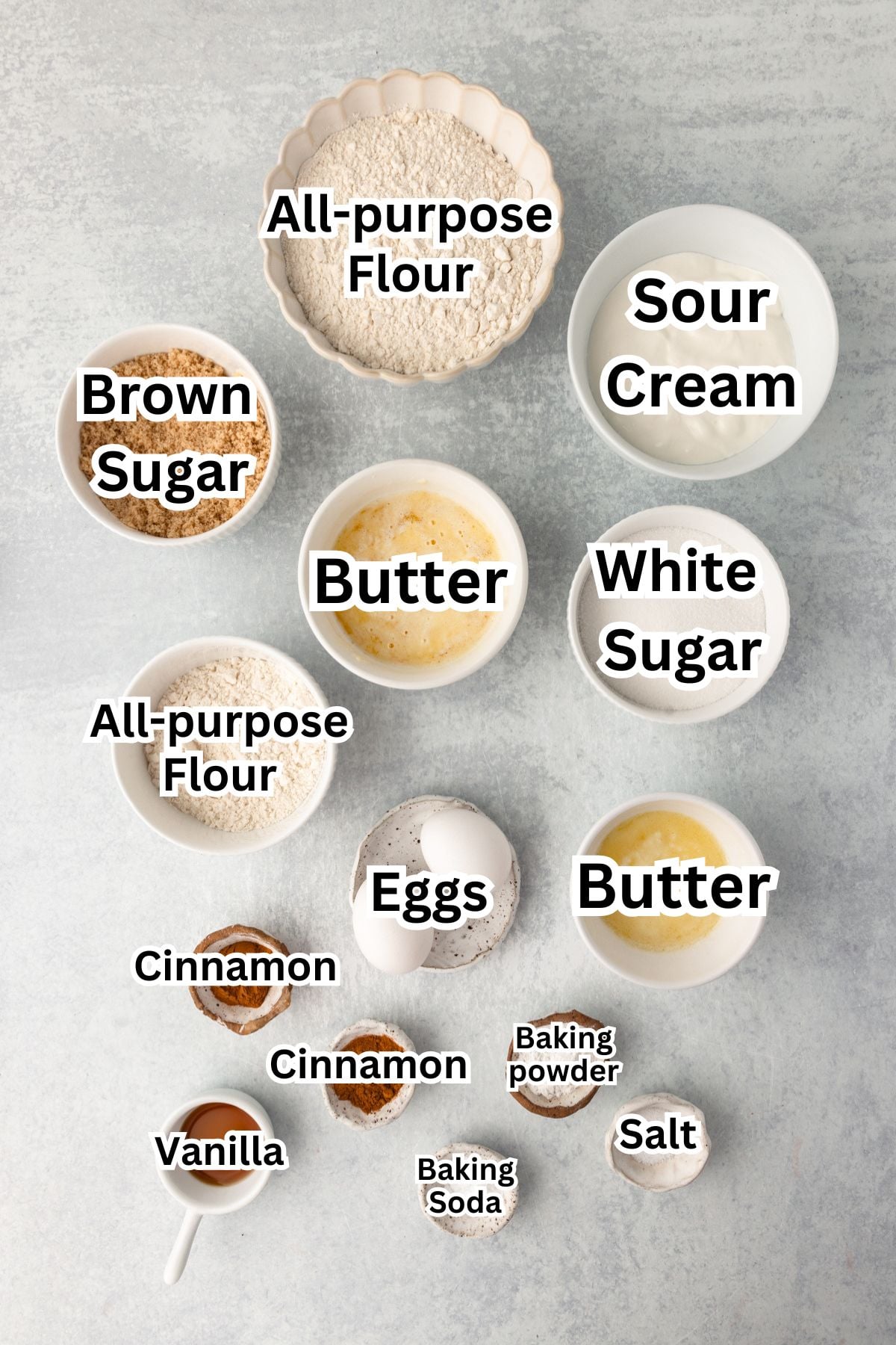 All-purpose flour, sour cream, brown sugar, butter, white sugar, eggs, vanilla, cinnamon, baking powder, baking soda.