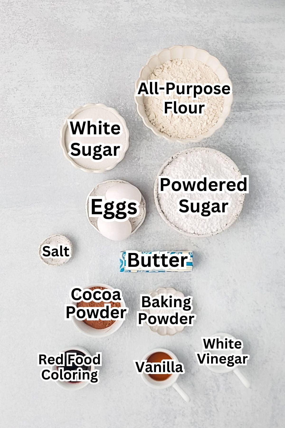 All-Purpose Flour, White Sugar, Powdered Sugar, Eggs, Butter, Cocoa Powder, Baking Powder, Salt, Vanilla, Red Food Coloring, White Vinegar.
