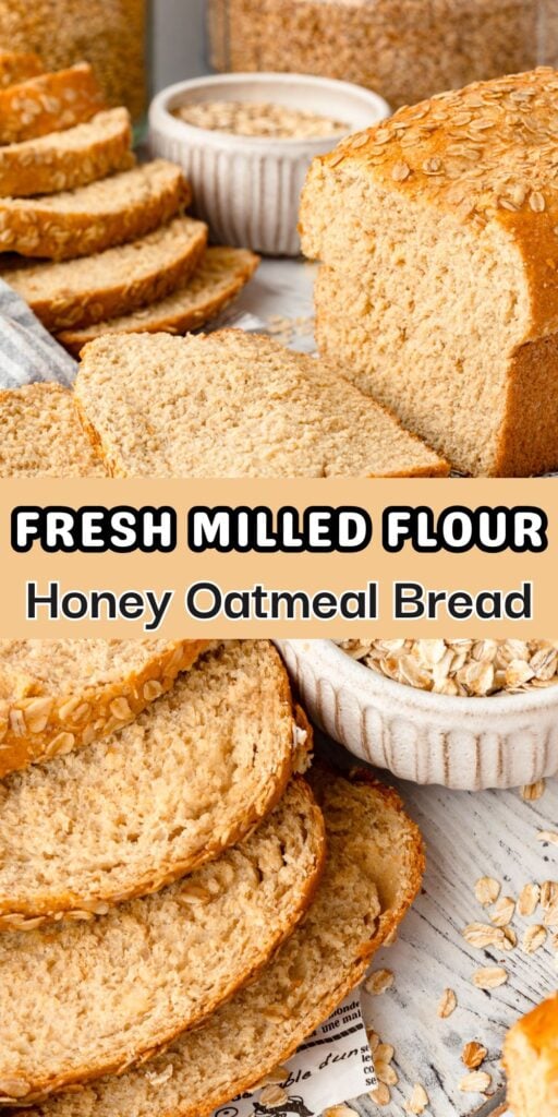 Honey Oatmeal Bread with Fresh Milled flour pin collage.