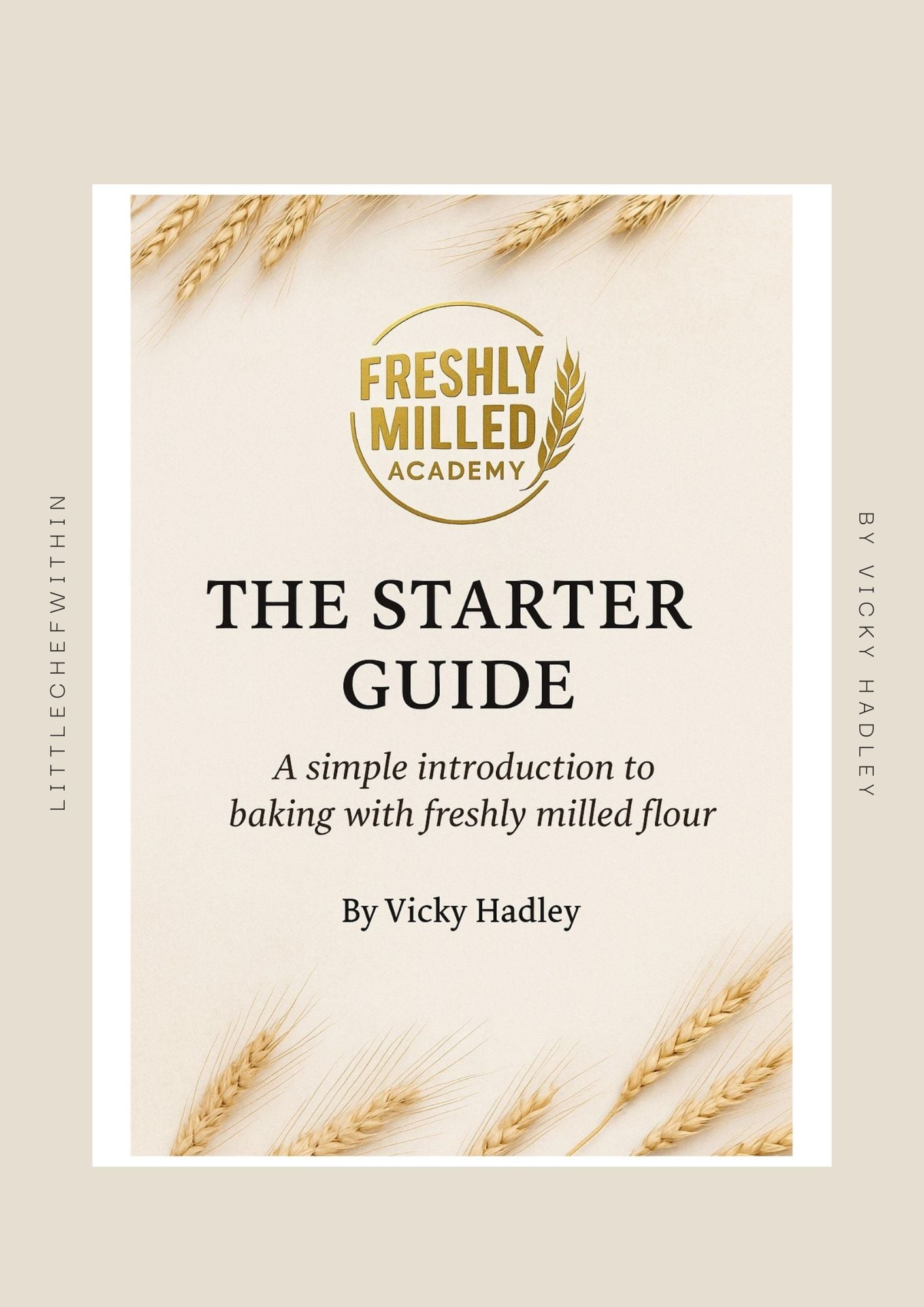 Freshly Milled Flour Starter Guide